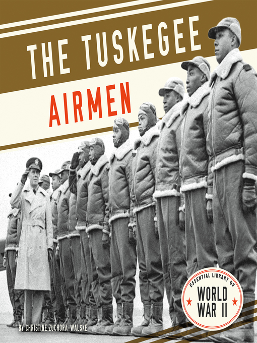 Title details for Tuskegee Airmen by Christine Zuchora-Walske - Available